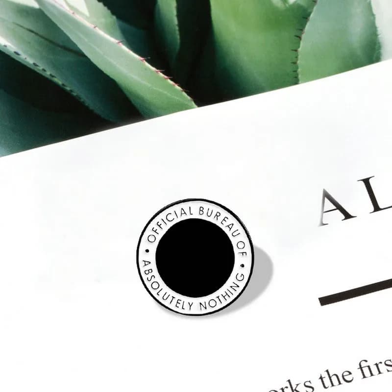 Round Enamel Pins Custom Black White Brooch Lapel Pin Shirt Bag Official Bureau of Absolutely Nothing Badge Jewelry Gift Friends - 4