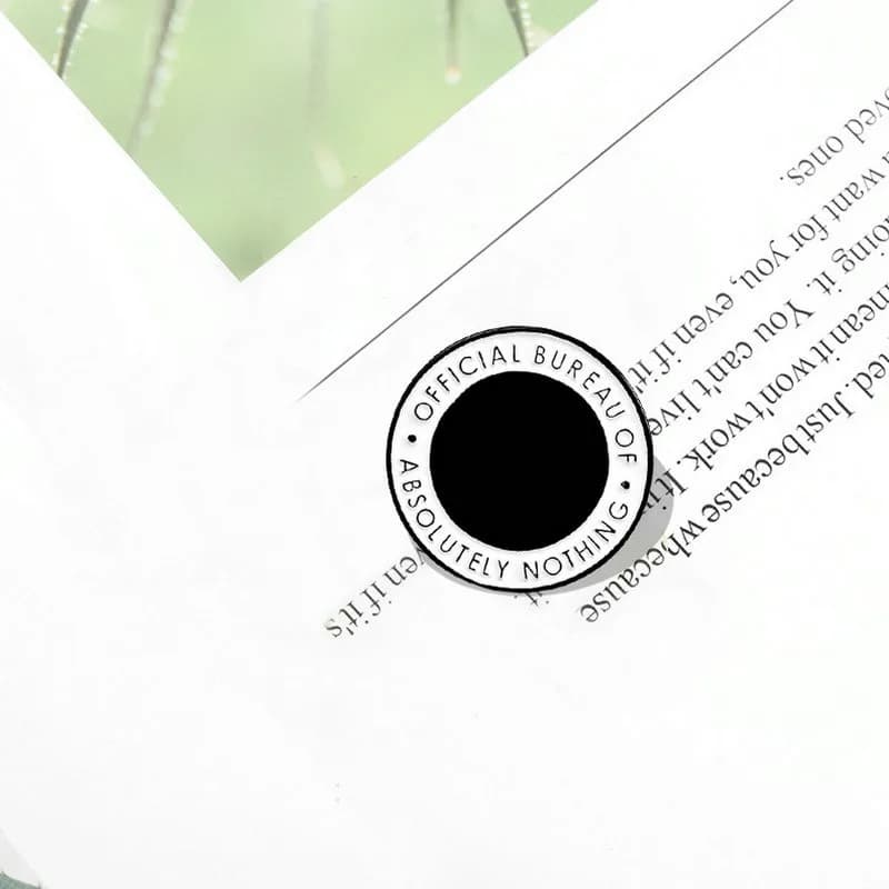 Round Enamel Pins Custom Black White Brooch Lapel Pin Shirt Bag Official Bureau of Absolutely Nothing Badge Jewelry Gift Friends - 3