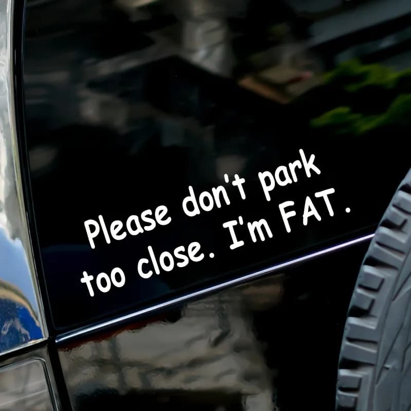 الفينيل يرجى عدم ركن قريبة جدا أنا الدهون ملصقات السيارات مضحك نافذة شارات الفينيل تصفيف السيارة شعار ذاتي اللصق ملصقات السيارات - 4