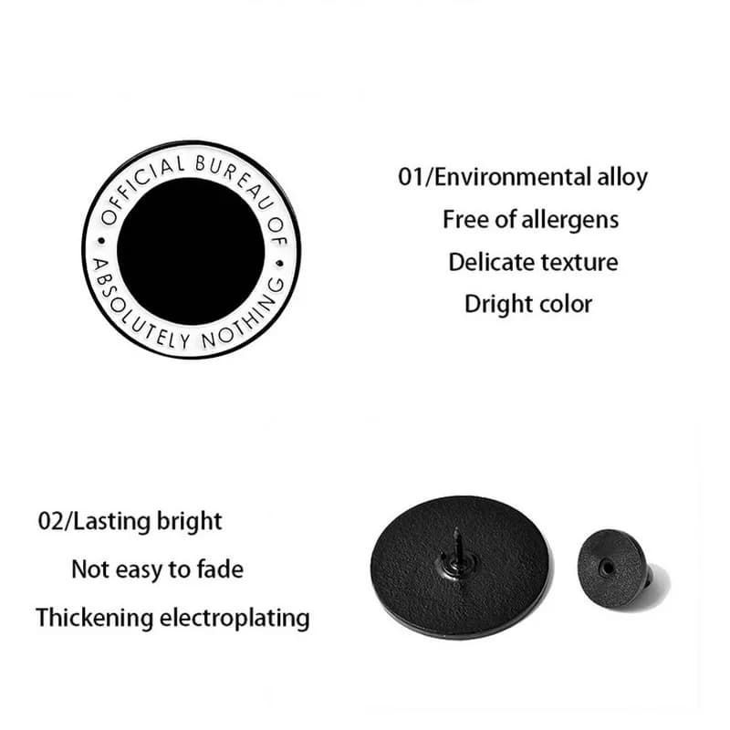 Round Enamel Pins Custom Black White Brooch Lapel Pin Shirt Bag Official Bureau of Absolutely Nothing Badge Jewelry Gift Friends - 5